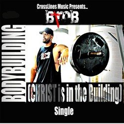 Bodybuilding (Christ Is in the Building)