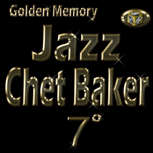 Chet Baker, Vol. 7 (Golden Memory Jazz)