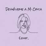 Devuélveme a mi chica (Cover)