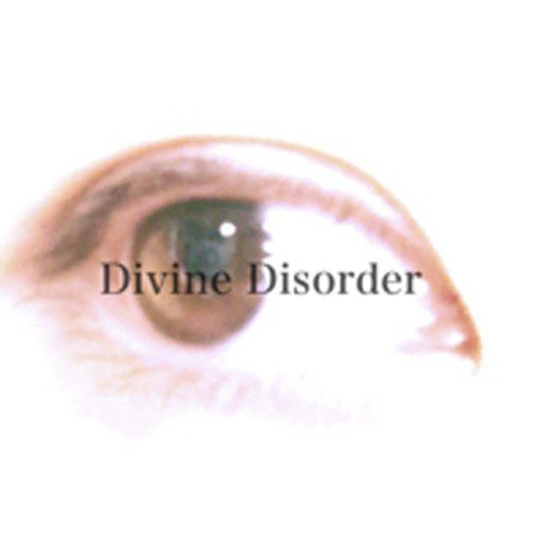 Divine Disorder