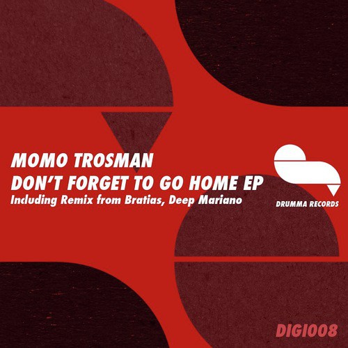 Don't Forget To Go Home (Deep Mariano Remix)