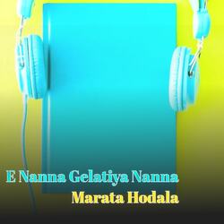 E Nanna Gelatiya Nanna Marata Hodala-RTsFRwJiX34