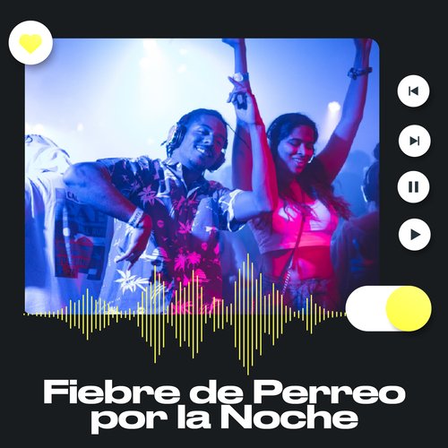 Fiebre de perreo por la noche