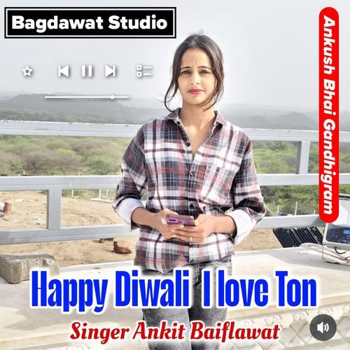 Happy Diwali  I love Ton