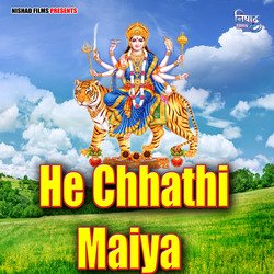 He Chhathi Maiya-IgAYVDpfAmU