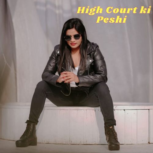 High Court Ki Peshi