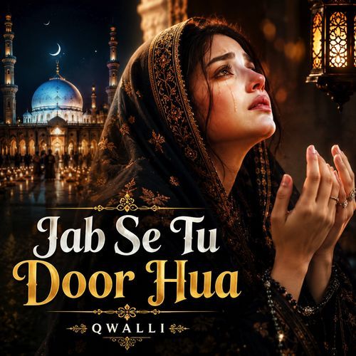 Jab Se Tu Door Hua