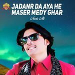 Jadanr Da Aya He Maser Medy Ghar