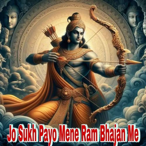 Jo Sukh Payo Mene Ram Bhajan Me