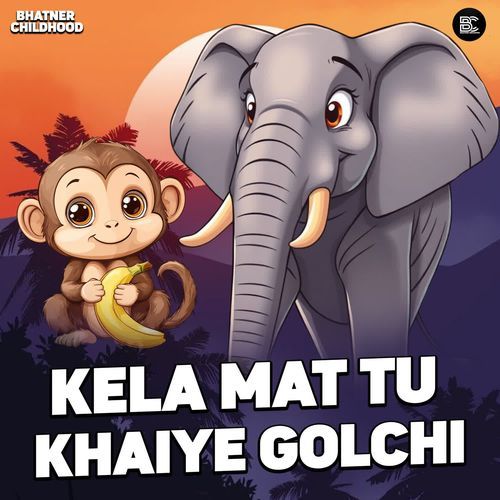 Kela Mat Tu Khaiye Golchi