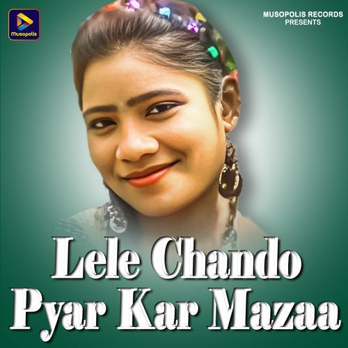 Lele Chando Pyar Kar Mazaa