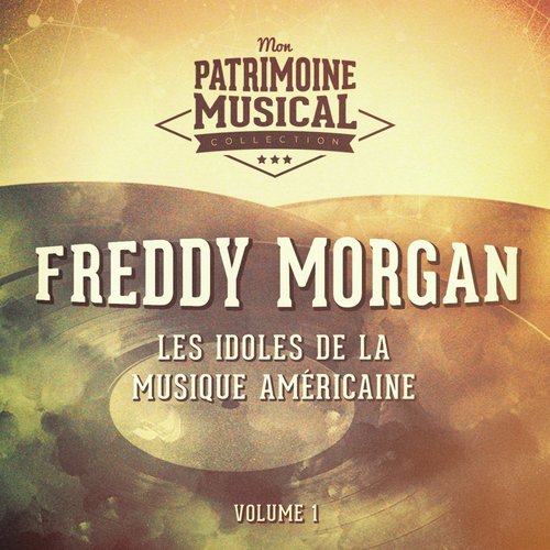 Les Idoles De La Musique Américaine: Freddy Morgan, Vol. 1_poster_image