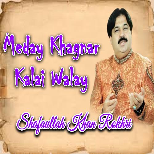 Meday Khagnar Kalai Walay