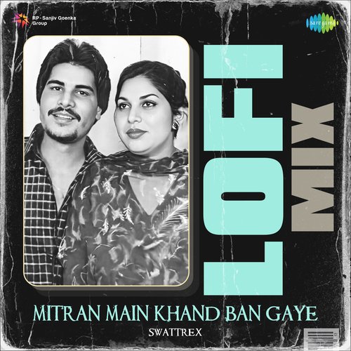 Mitran Main Khand Ban Gaye Lofi Mix