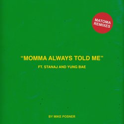 Momma Always Told Me (Matoma Remixes)