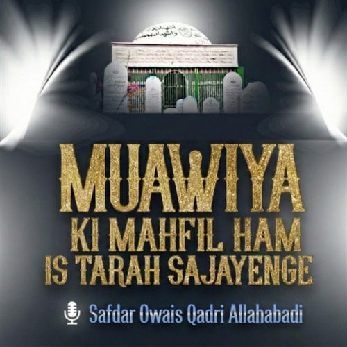 Muawiya Ki Mahfil Ham Is Tarah Sajayenge Urse Jafare Sadiq Sath Me Manayenge cover art