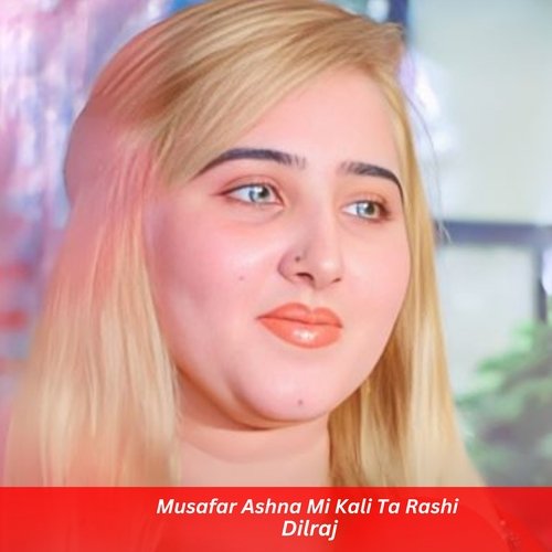 Musafar Ashna Mi Kali Ta Rashi