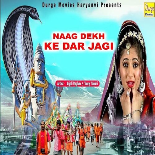 Naag Dekh Ke Dar Jagi