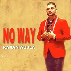 No Way Karan Aujla