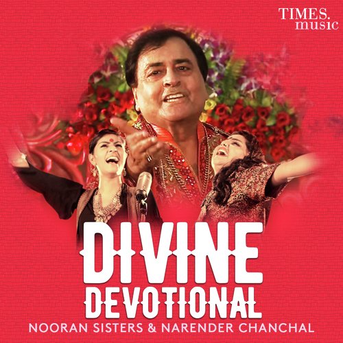 Nooran Sisters & Narender Chanchal - Divine Devotional
