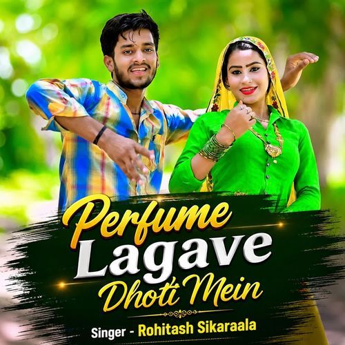 Perfume Lagave Dhoti Mein