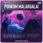 Pookum Malargalai – Dream Pop