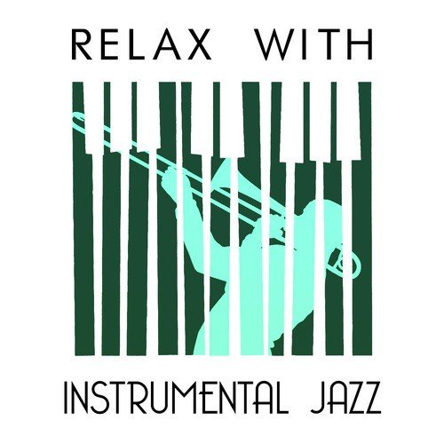 Relax with Instrumental Jazz