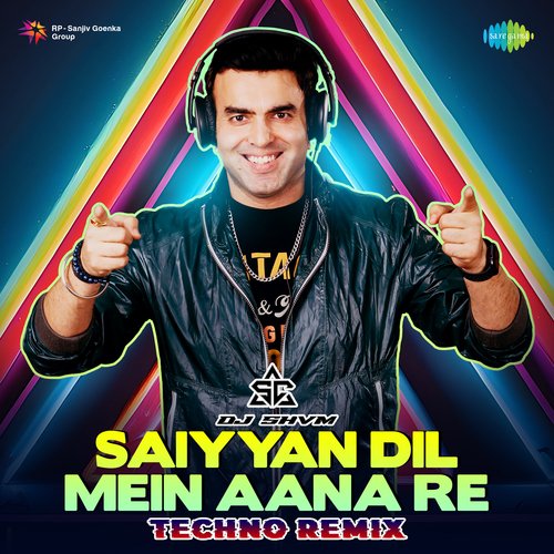 Saiyyan Dil Mein Aana Re - Techno Remix