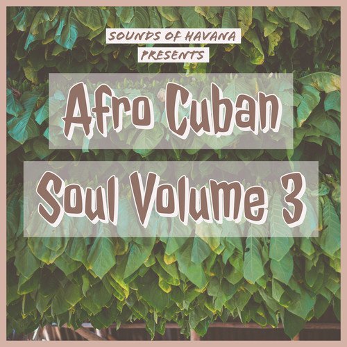 Sounds of Havana: Afro Cuban Soul, Vol. 3