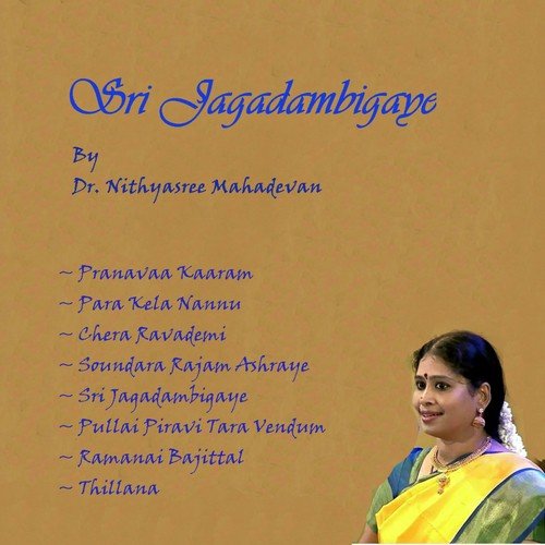 Sri Jagadambigaye: Dr. Nithyasree Mahadevan