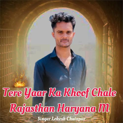 Tere Yaar Ka Khoof Chale Rajasthan Haryana M