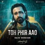 Toh Phir Aao (Rain Version)