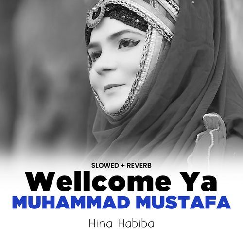 Wellcome Ya Muhammad Mustafa (Lofi-Mix)