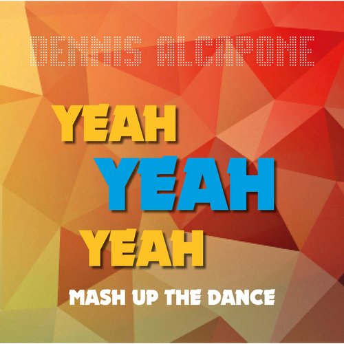 Yeah Yeah Yeah Mash up the Dance_poster_image