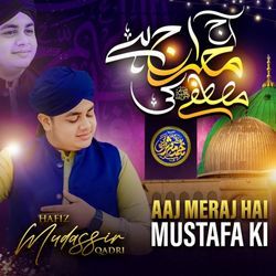 Aaj Meraj Hai Mustafa Ki