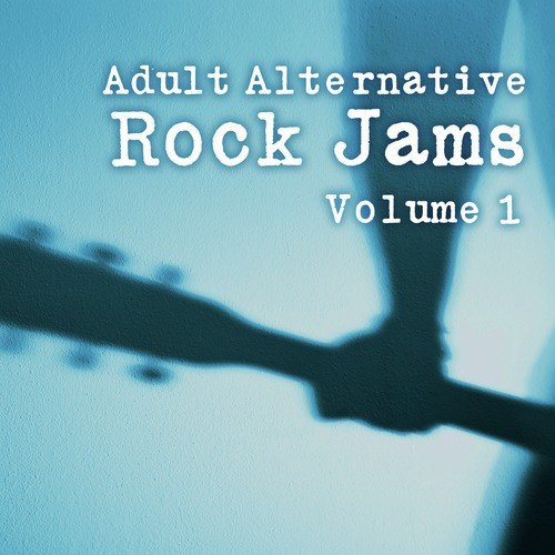 Adult Alternative Rock Jams, Vol. 1
