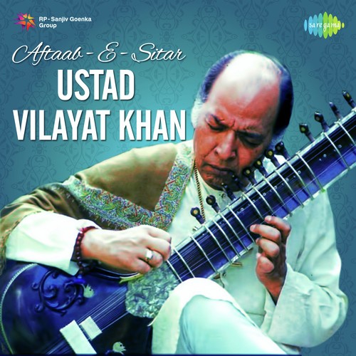 Aftaab-E-Sitar - Ustad Vilayat Khan