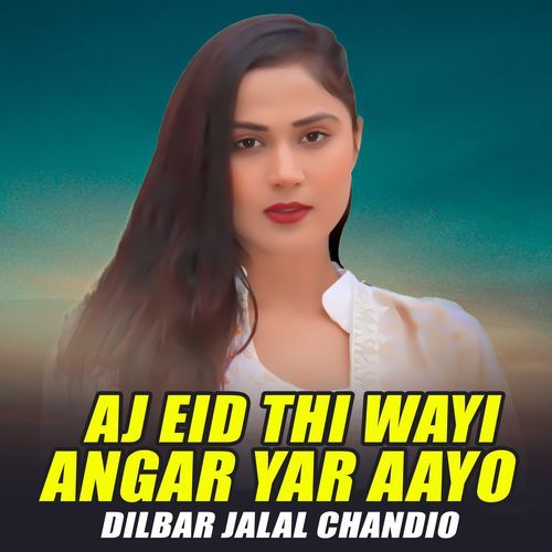 Aj Eid Thi Wayi Angar Yar Aayo