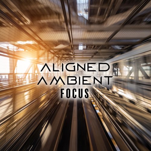 Aligned Ambient Focus