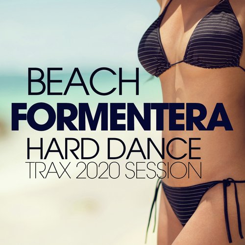 Beach Formentera Hard Dance Trax 2020 Session