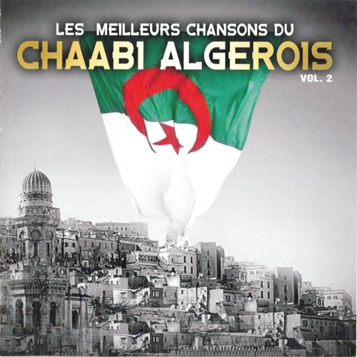 Chaabi Algérois Best Of, Vol. 2 (Les meilleures chansons)