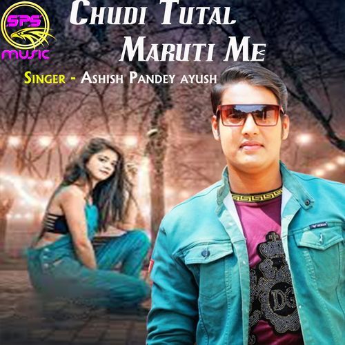 Chudi Tutal Maruti Me