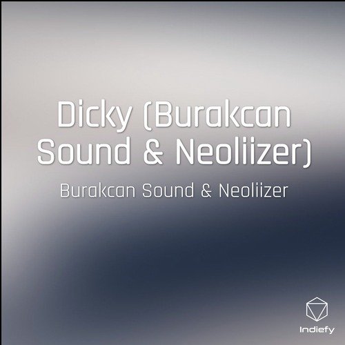 Dicky (Burakcan Sound & Neoliizer) cover art