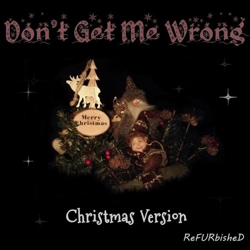 Don't Get Me Wrong (Christmas Version)