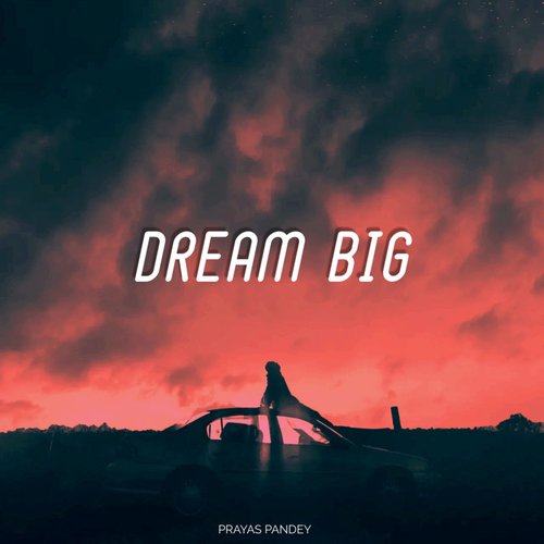 Dream Big