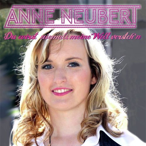 Du wirst niemals meine Welt versteh&#039;n