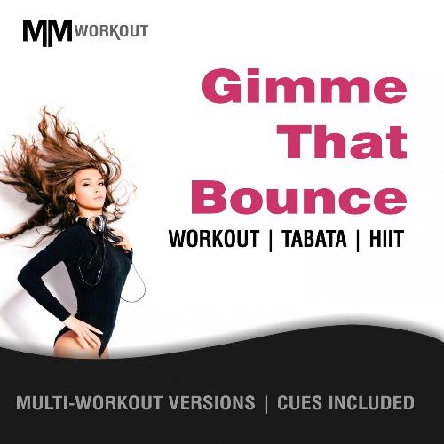 Gimme That Bounce, Workout Tabata HIIT (Mult-Versions, Cues Included)