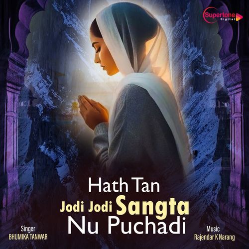 Hath Tan Jodi Jodi Sangta Nu Puchadi