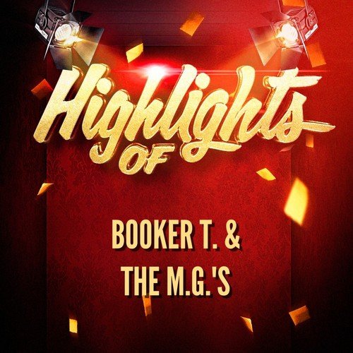 Highlights of Booker T. &amp; The M.G.&#039;s_poster_image