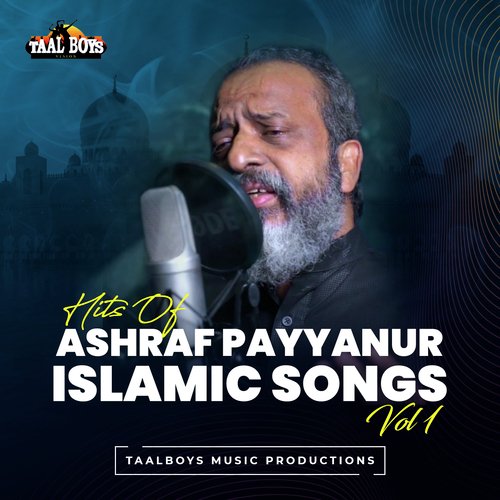 Hits Of Ashraf Payyanur Islamic Songs, Vol. 1